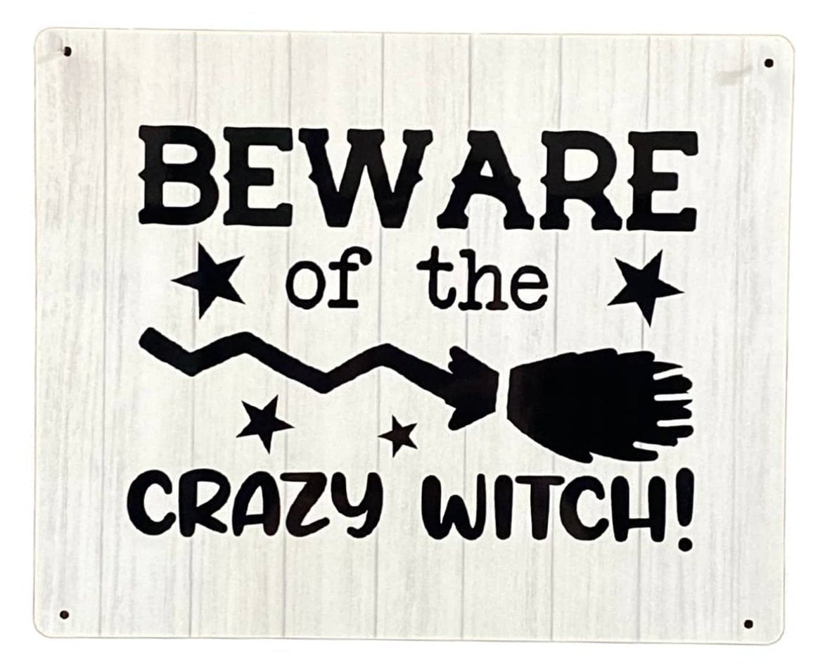 Metal Sign Plaque - Beware of The Crazy Witch-0