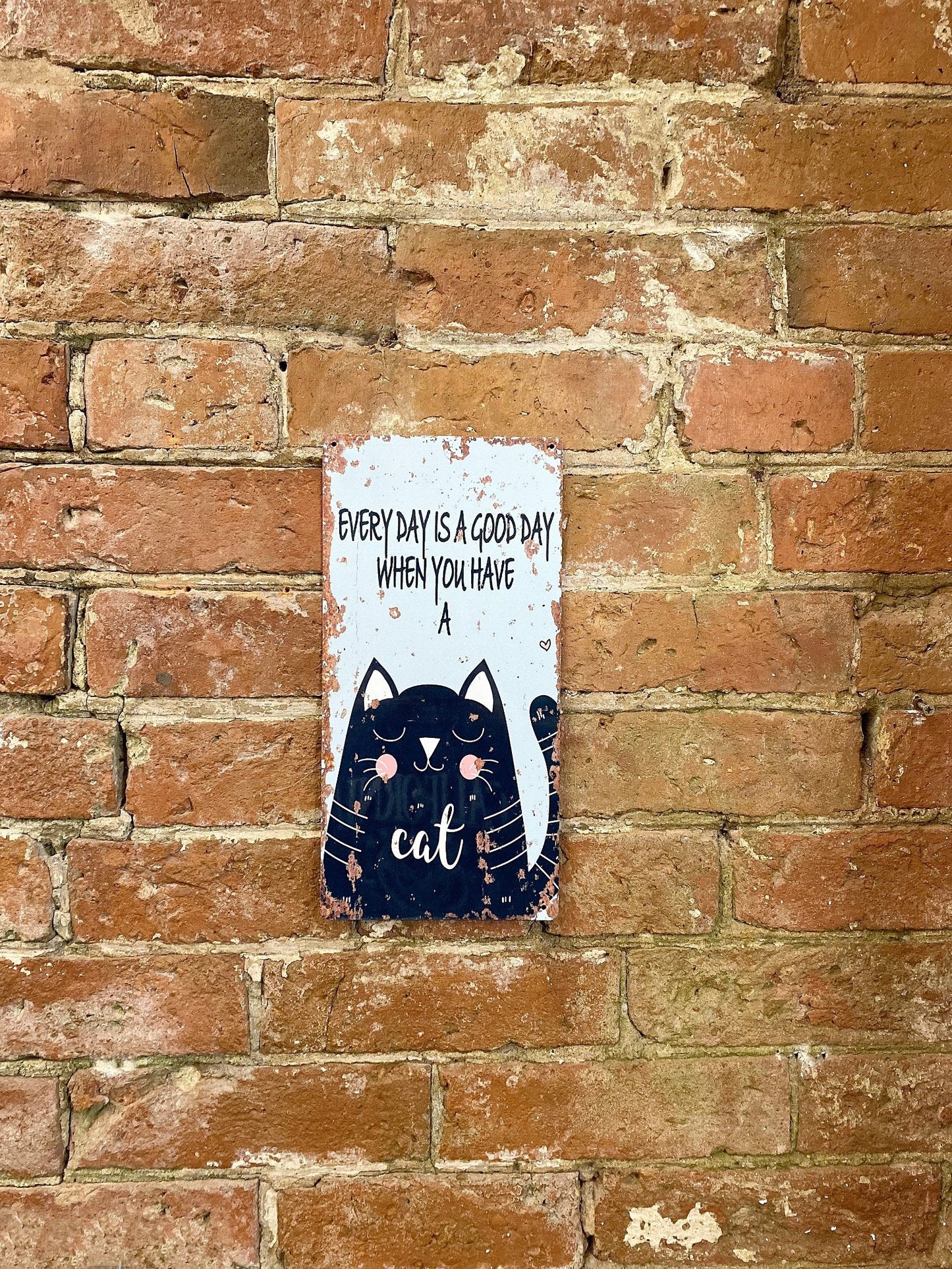 Metal Wall Sign - Every Day Is A Good Day With A Cat-1