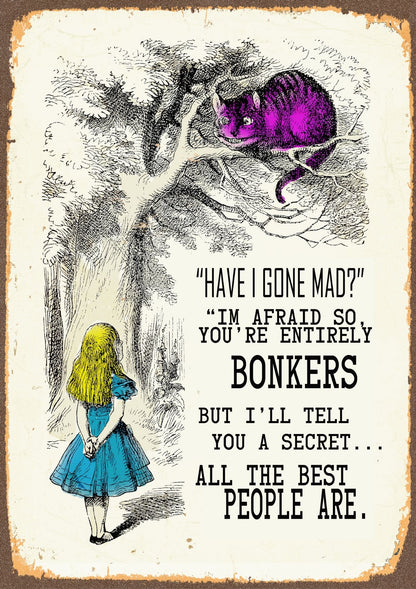 Vintage Metal Sign - Alice In Wonderland - Have I Gone Mad-0