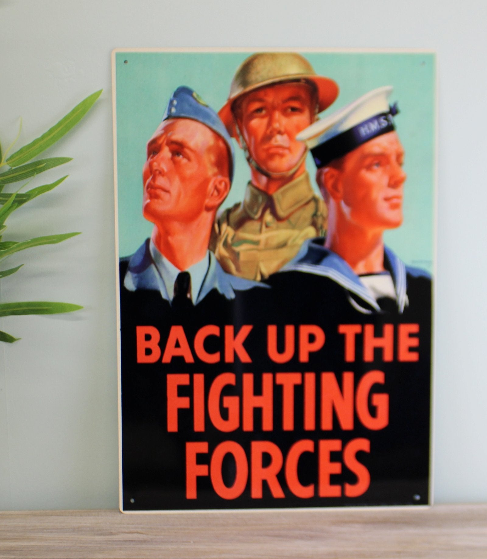 Vintage Metal Sign - Retro Propaganda - Back Up The Fighting Forces-1