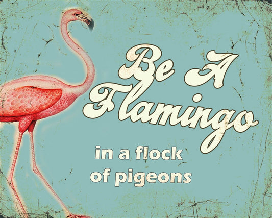 Vintage Metal Sign - Retro Art - Be A Flamingo-0