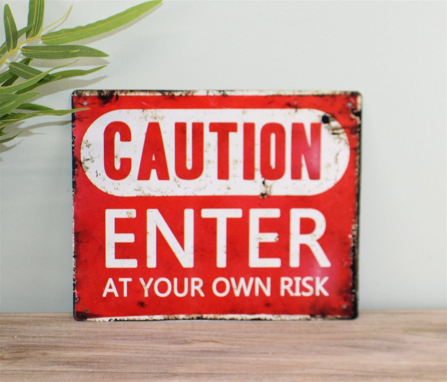 Vintage Metal Sign - Caution Enter At Your Own Risk-1