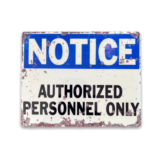 Vintage Metal Sign - Notice Authorized Personnel Only-0