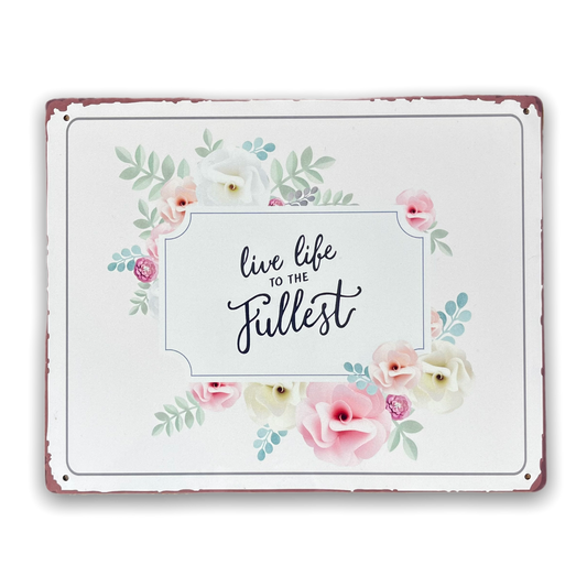 Vintage Metal Sign - Live Life To The Fullest Floral Wall Sign-0