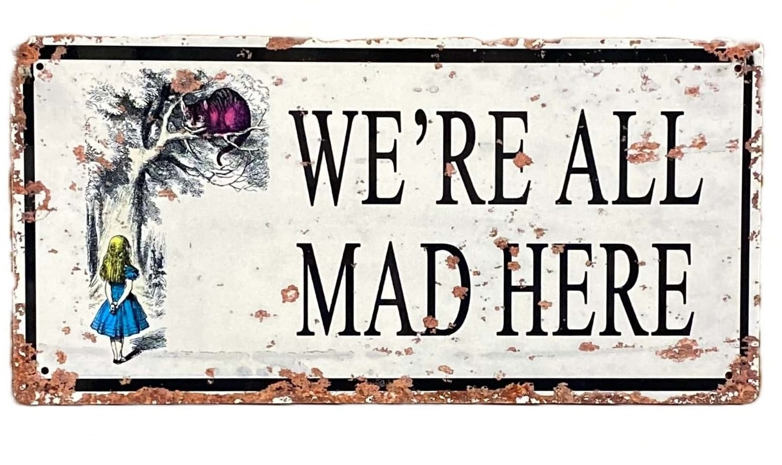 Vintage Metal Sign - Alice In Wonderland - We're All Mad Here-0