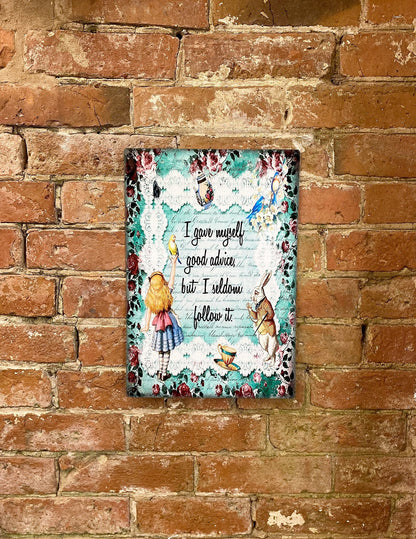 Vintage Metal Sign - Alice In Wonderland - I Gave Myself Good Advice, But-1