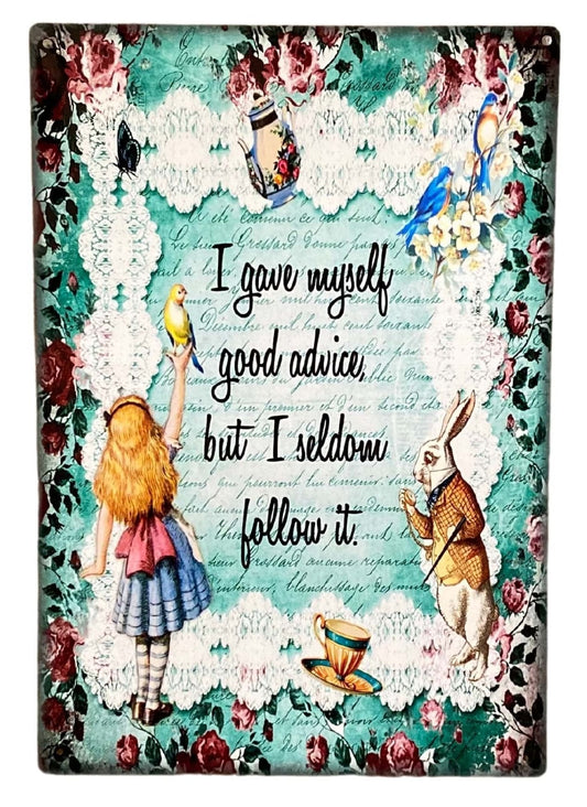 Vintage Metal Sign - Alice In Wonderland - I Gave Myself Good Advice, But-0